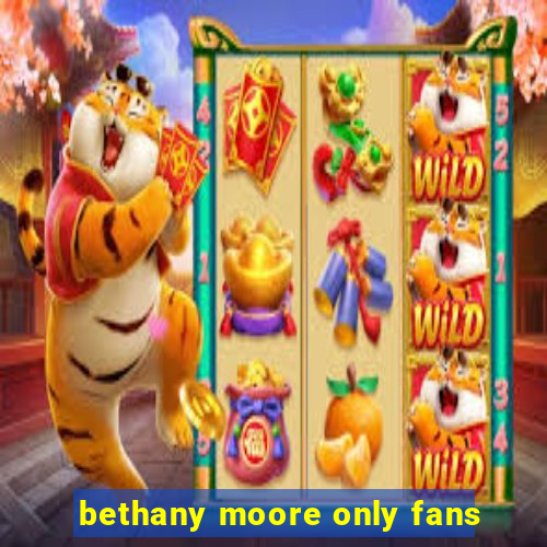 bethany moore only fans